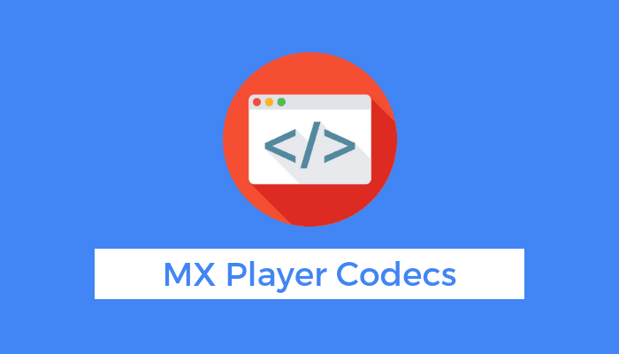 Download MX Player Custom Codec