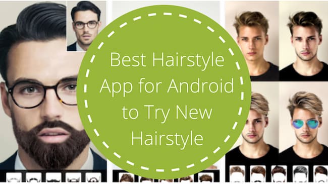 Best Free Hairstyle Apps To get Attractive Look in 2022