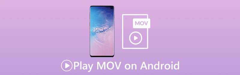 How To Play “.mov” Files on Android- The Ultimate Guide