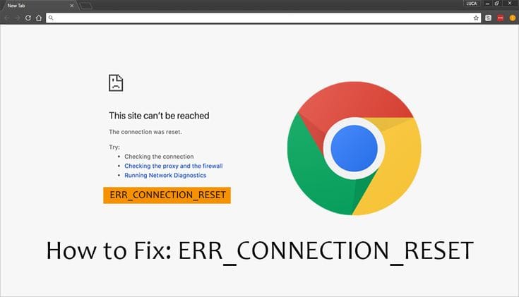 How to Fix the ERR_CONNECTION_RESET Error